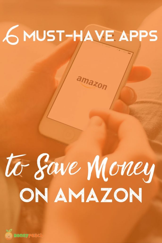 6 Must Have Apps To Easily Save Money On Amazon