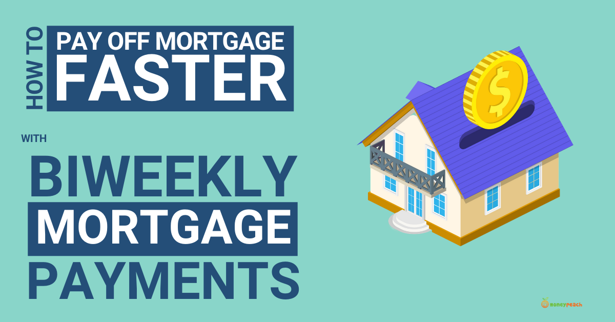 how-to-pay-off-your-mortgage-faster-with-bi-weekly-mortgage-payments